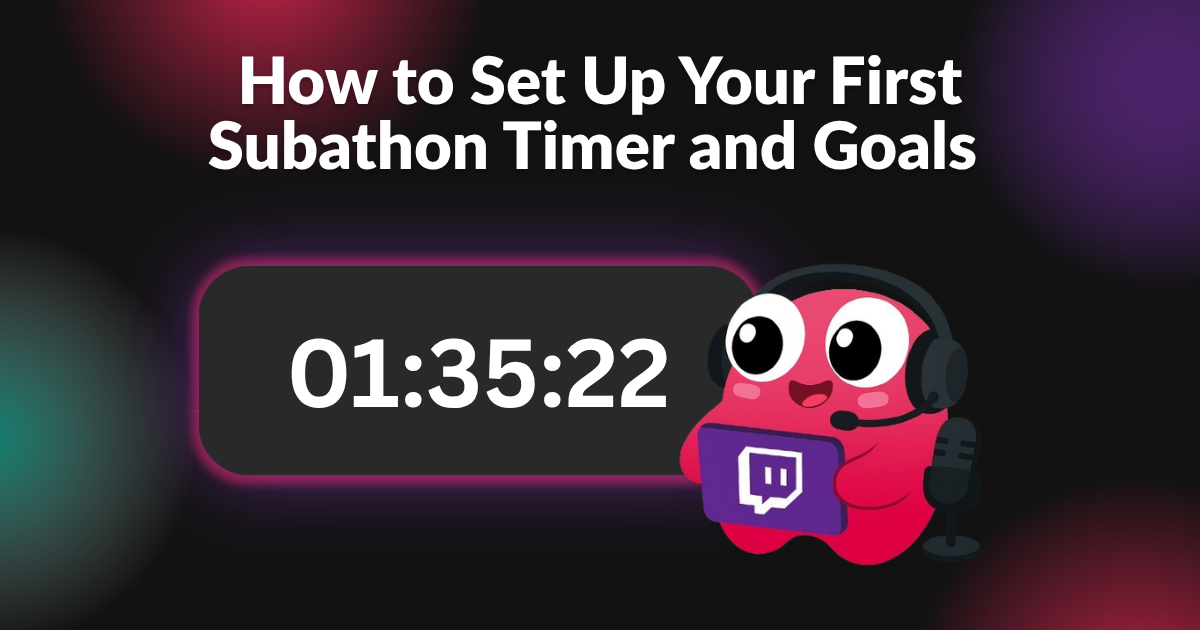 How to Set Up Your First Subathon Timer and Goals