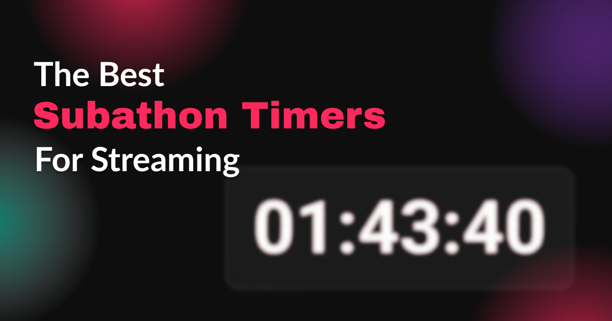 The Best Subathon Timers for Streaming 2026