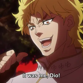 it was me dio kono dio da Best Sound Alert Memes